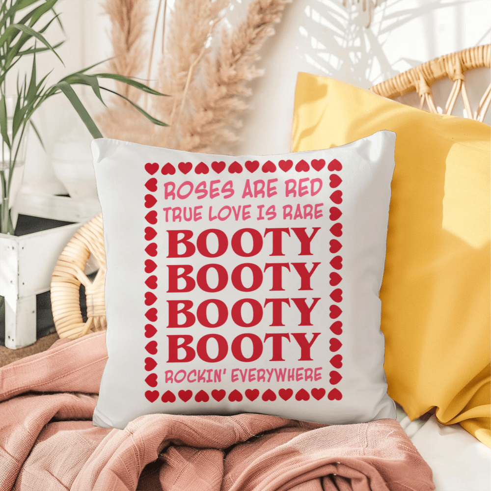 Roses, Love, and Booty: A Valentine's Day Pillow, Gift for Her