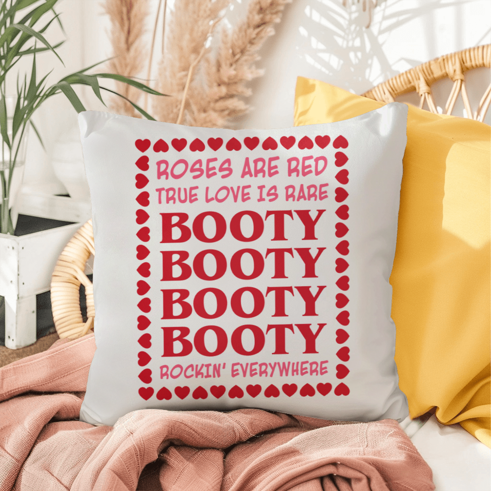 Roses, Love, and Booty: A Valentine's Day Pillow, Gift for Her