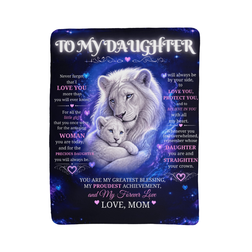 To My Daughter Sherpa Fleece Blanket – White Lion Mom & Cub Inspirational Daughter Gift – Love, Mom Keepsake Blanket