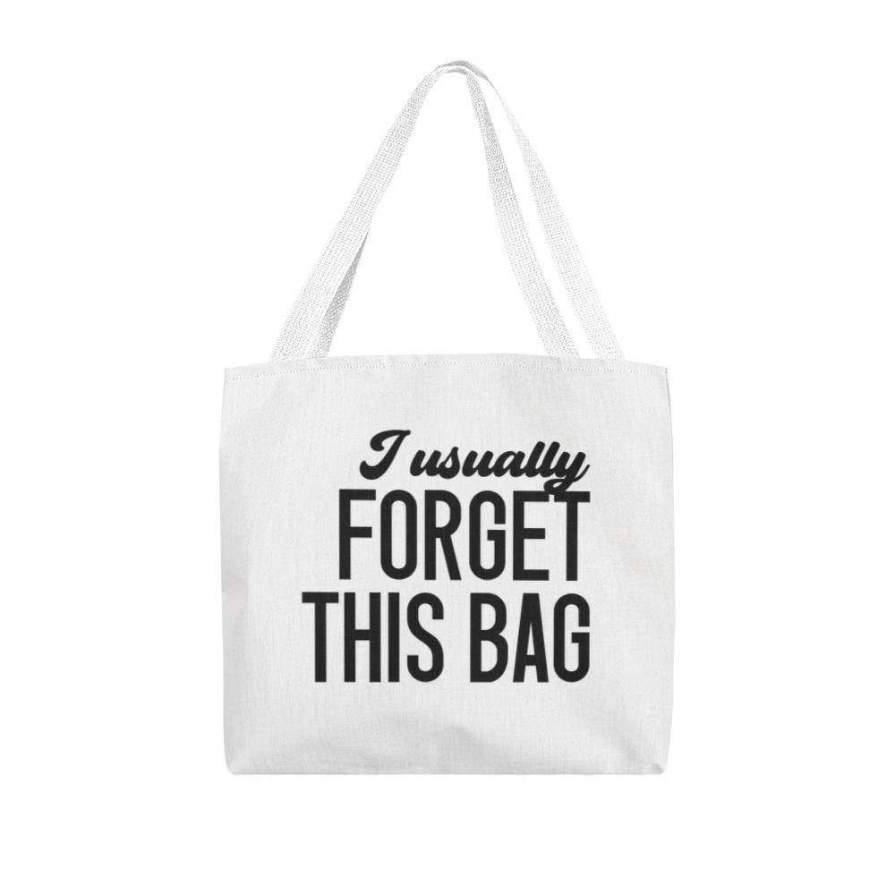 I Usually Forget This Bag Classic Tote Bag