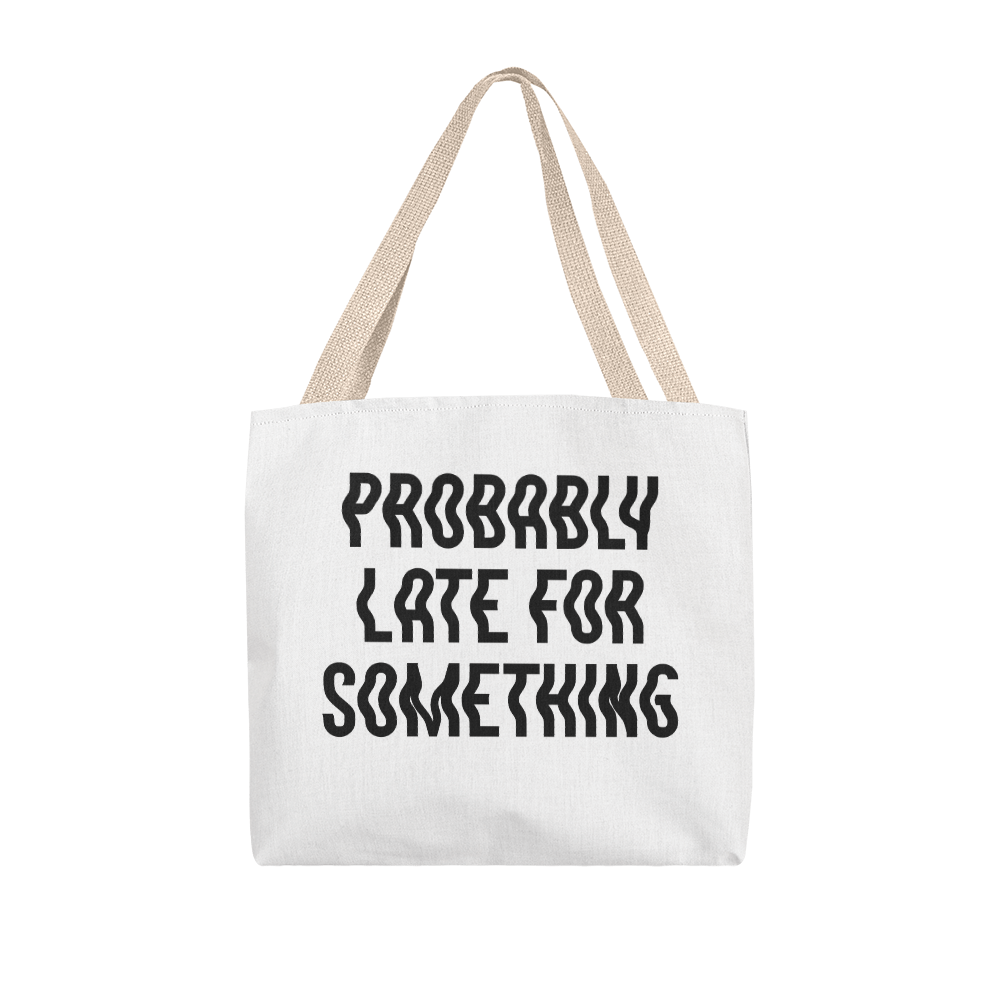 Probably Late For Something Classic Tote Bag