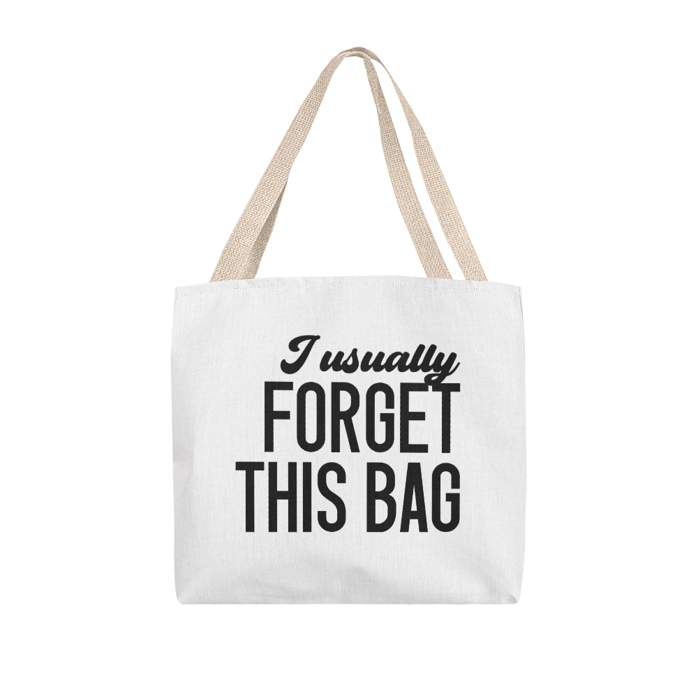 I Usually Forget This Bag Classic Tote Bag