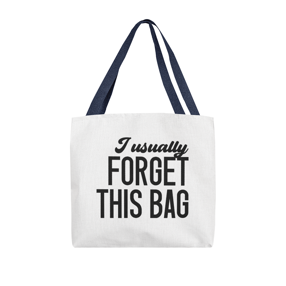 I Usually Forget This Bag Classic Tote Bag