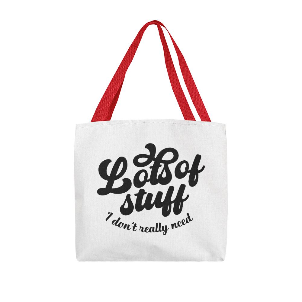 Lots of Stuff I Don't Really Need Classic Tote Bag