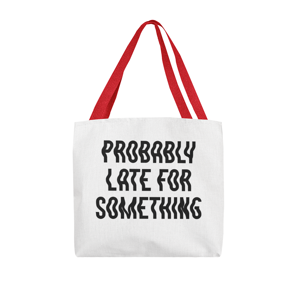 Probably Late For Something Classic Tote Bag