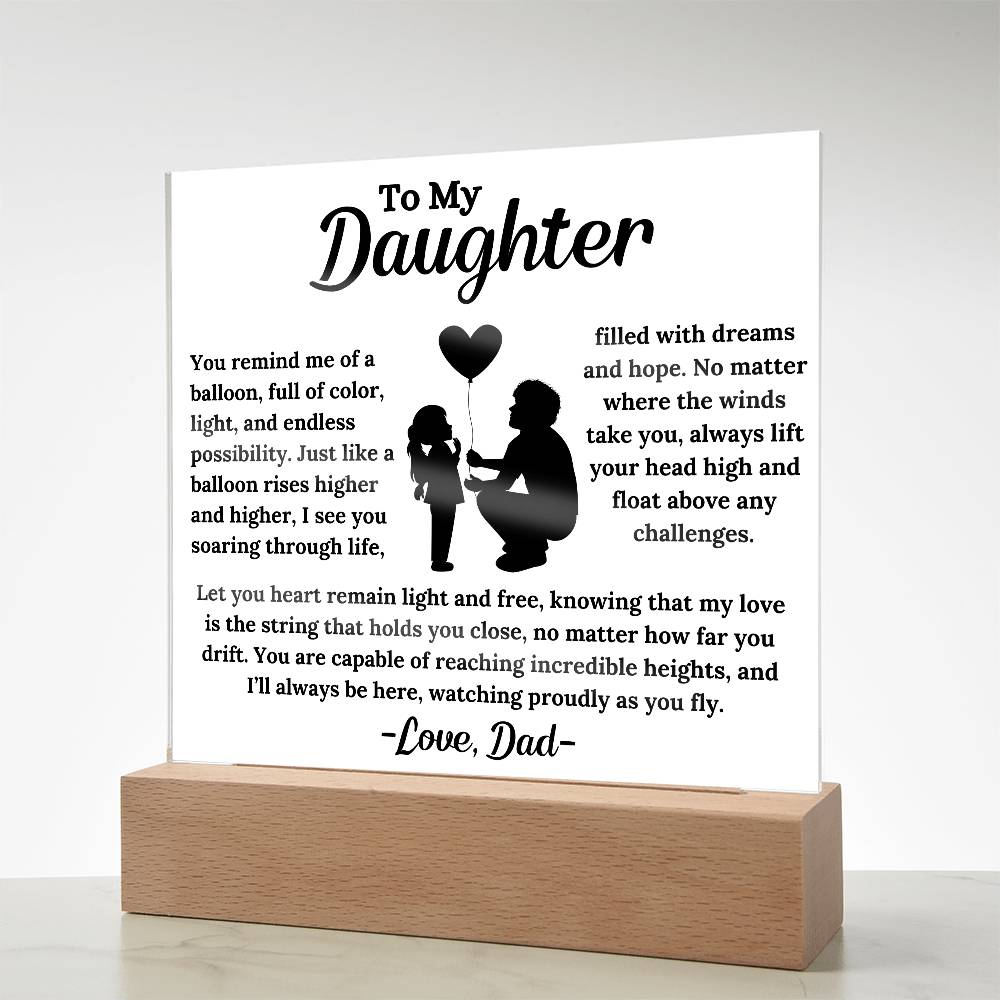 To My Daughter - Like a Balloon - Square Acrylic Plaque