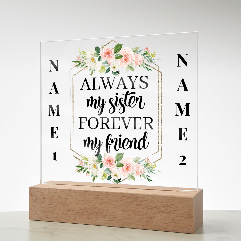 Personalized Sister Acrylic Night Light – “Always My Sister, Forever My Friend” Floral LED Gift