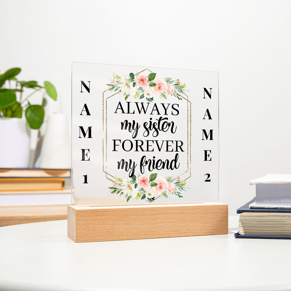 Personalized Sister Acrylic Night Light – “Always My Sister, Forever My Friend” Floral LED Gift
