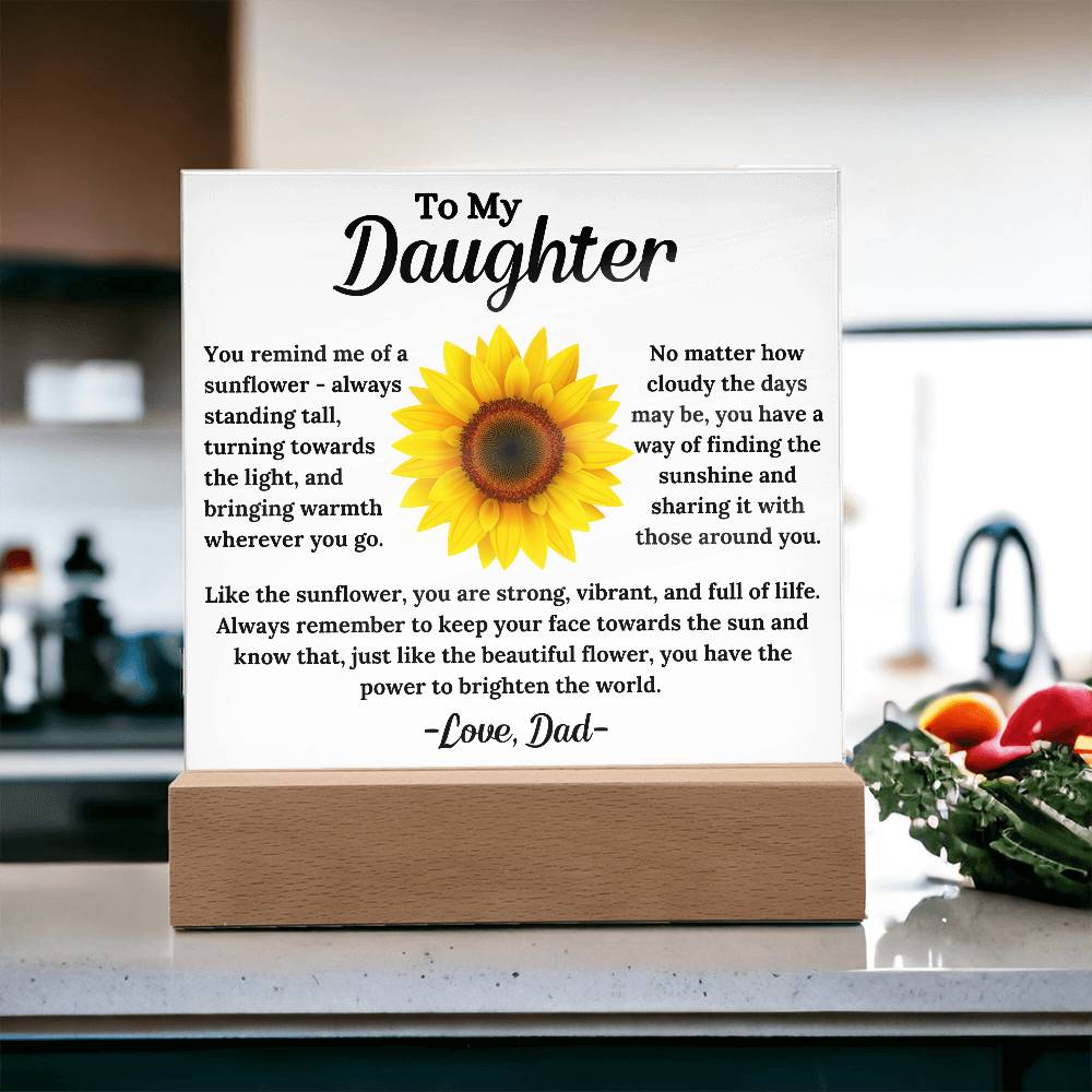 To My Daughter - The Sunflower - Square Acrylic Plaque