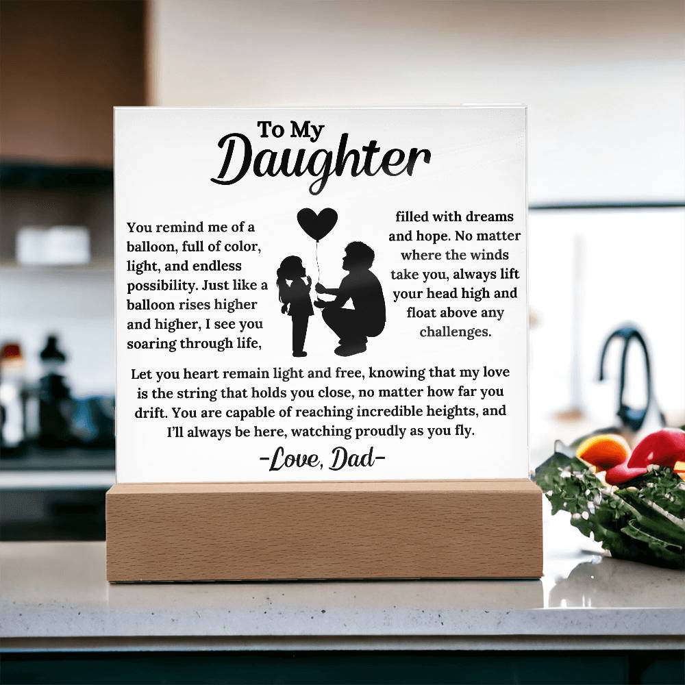 To My Daughter - Like a Balloon - Square Acrylic Plaque