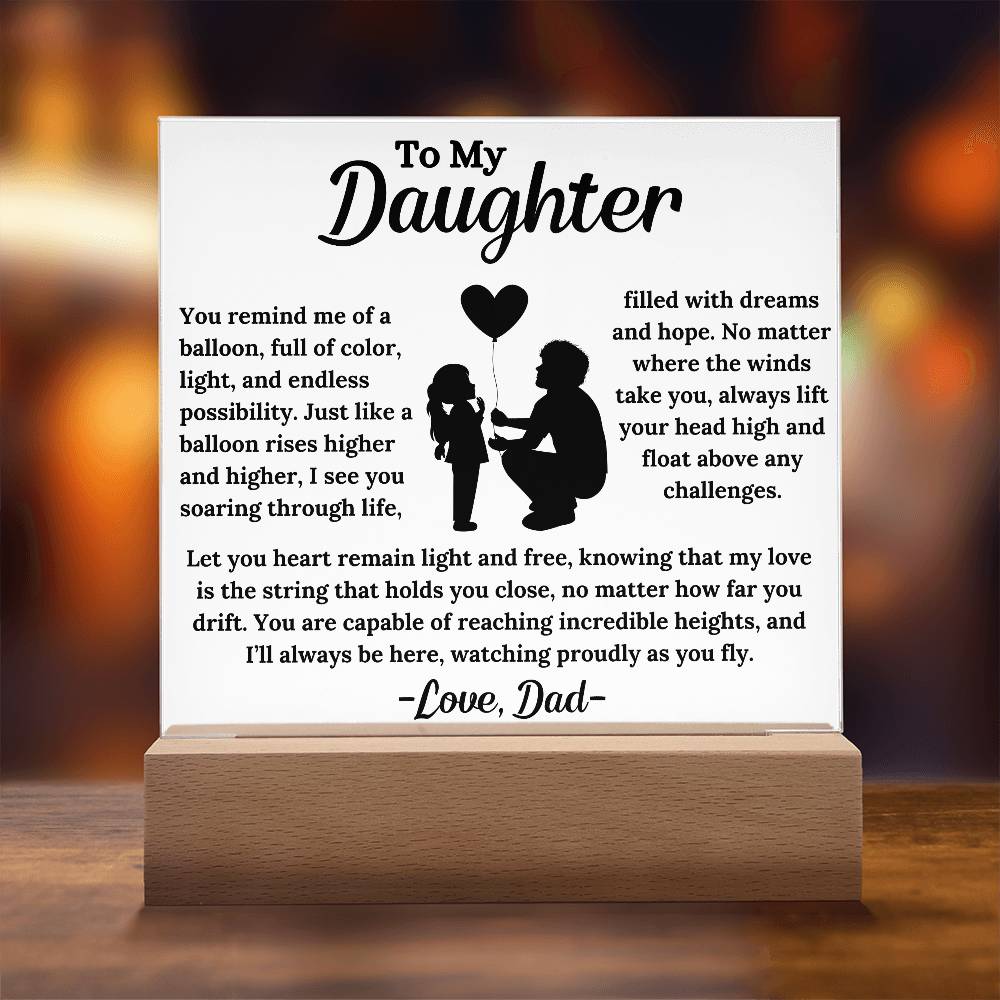 To My Daughter - Like a Balloon - Square Acrylic Plaque