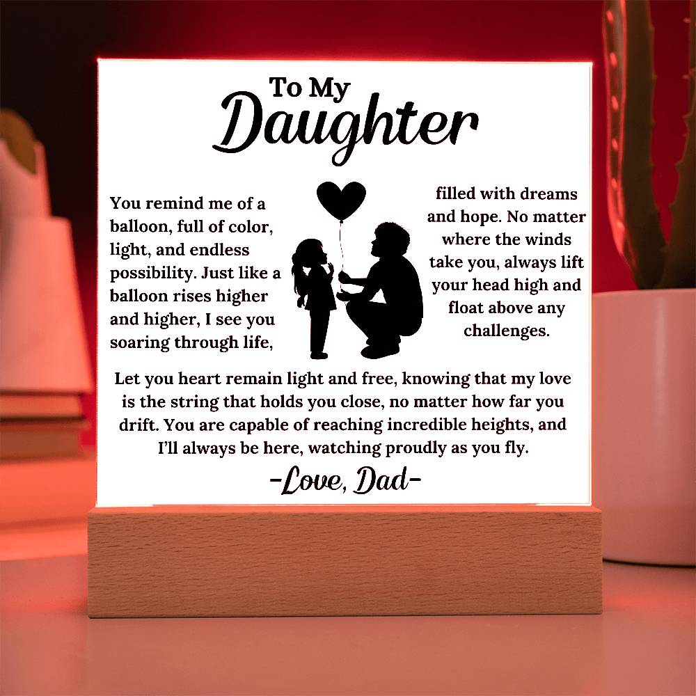 To My Daughter - Like a Balloon - Square Acrylic Plaque