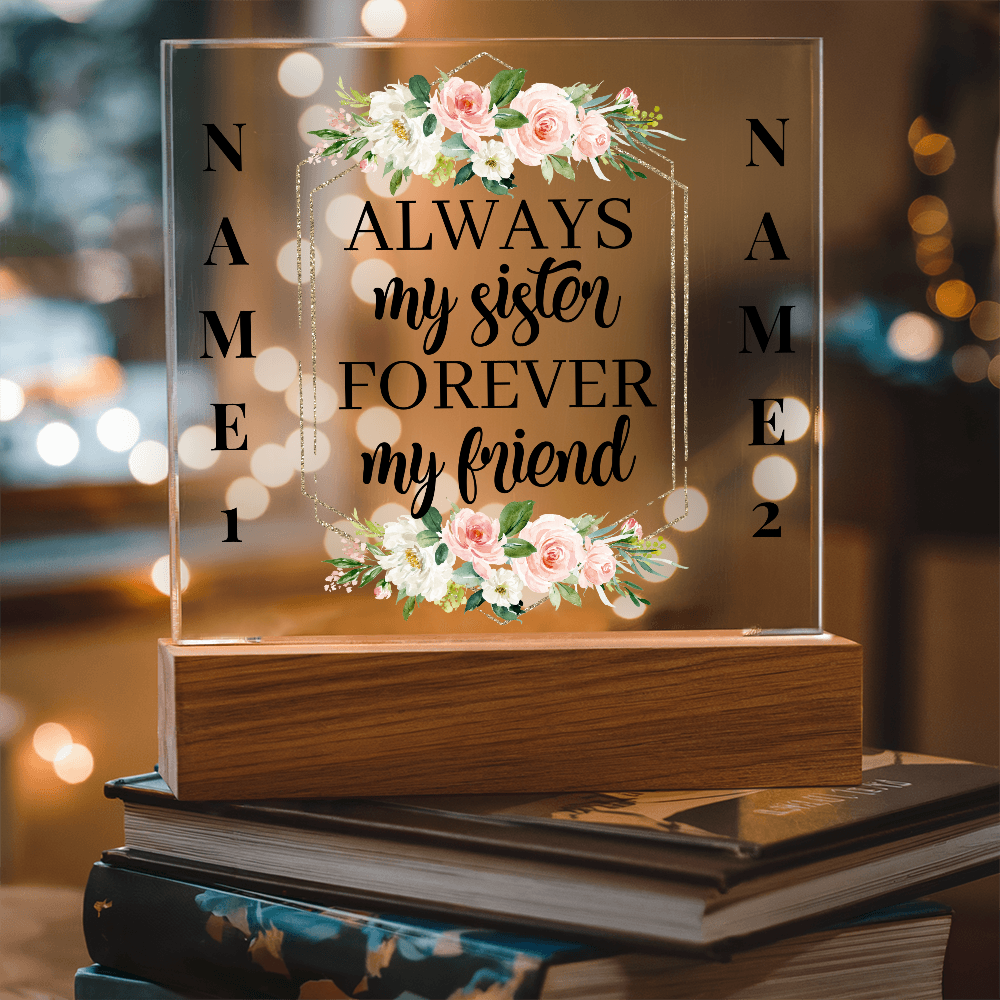 Personalized Sister Acrylic Night Light – “Always My Sister, Forever My Friend” Floral LED Gift