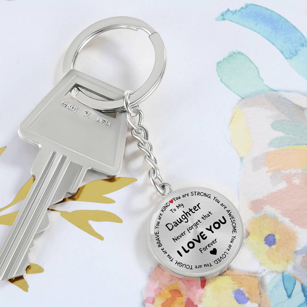 To My Daughter Never Forget Inspirational Circle Keychain