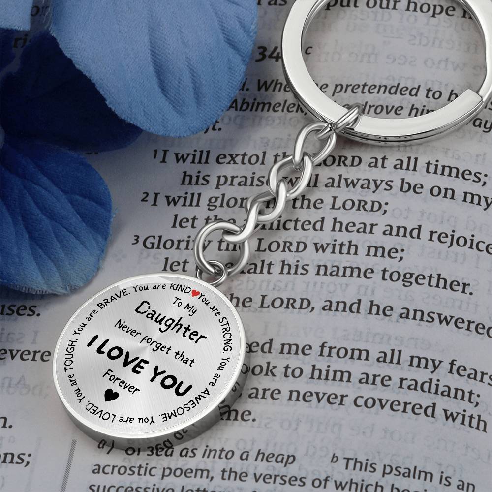 To My Daughter Never Forget Inspirational Circle Keychain