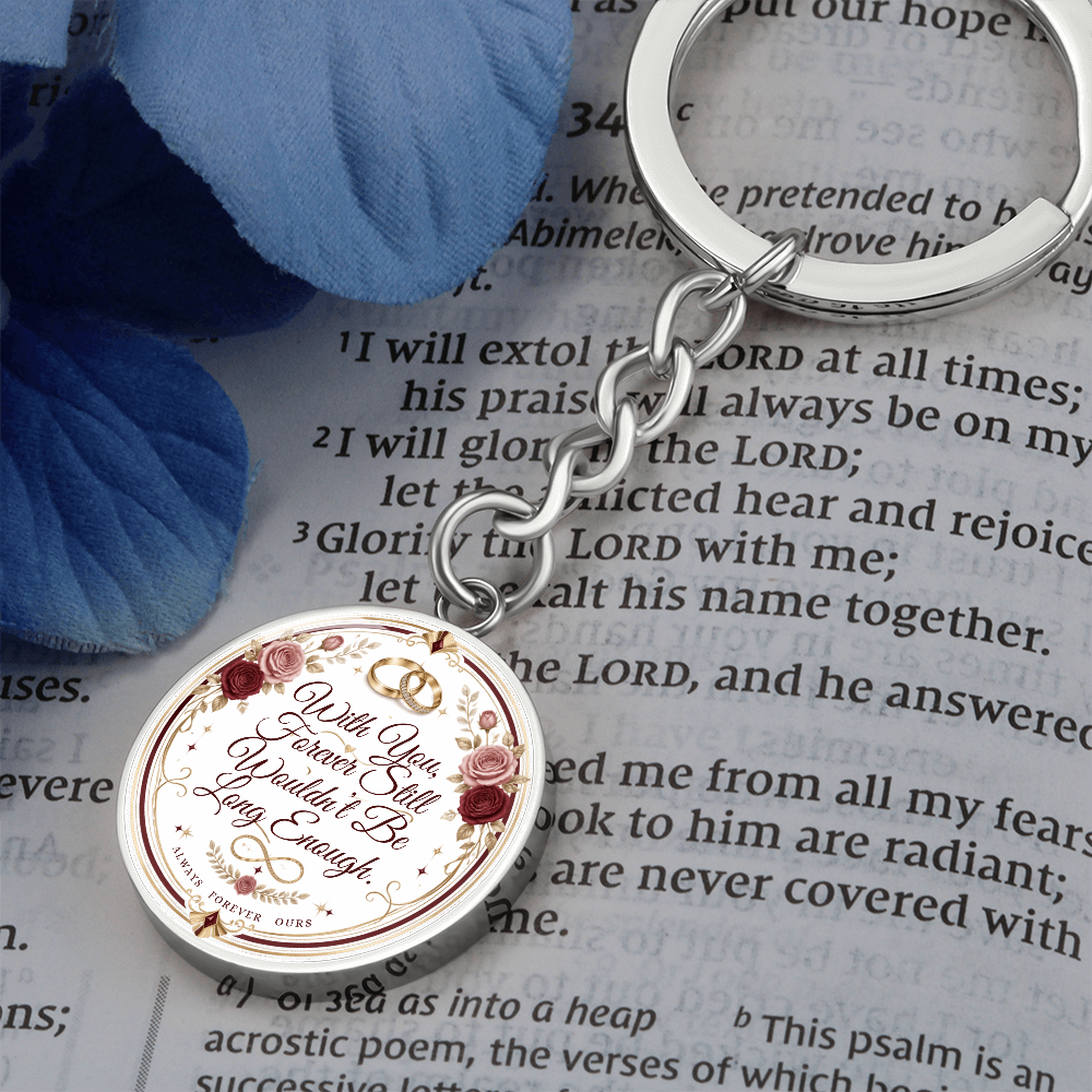 With You Forever Still Wouldn't Be Long Enough Graphic Circle Keychain