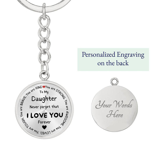 To My Daughter Never Forget Inspirational Circle Keychain