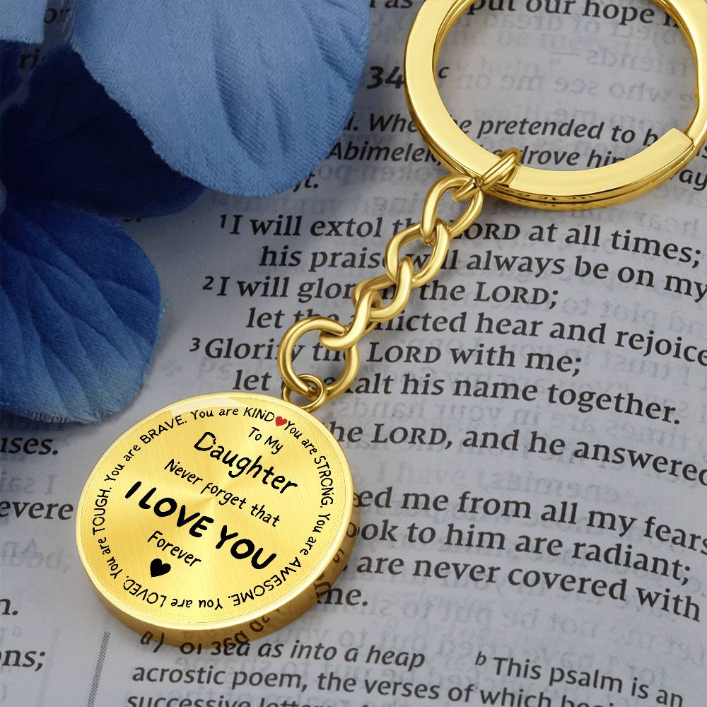 To My Daughter Never Forget Inspirational Circle Keychain